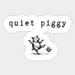 Quiet-Piggy Sticker